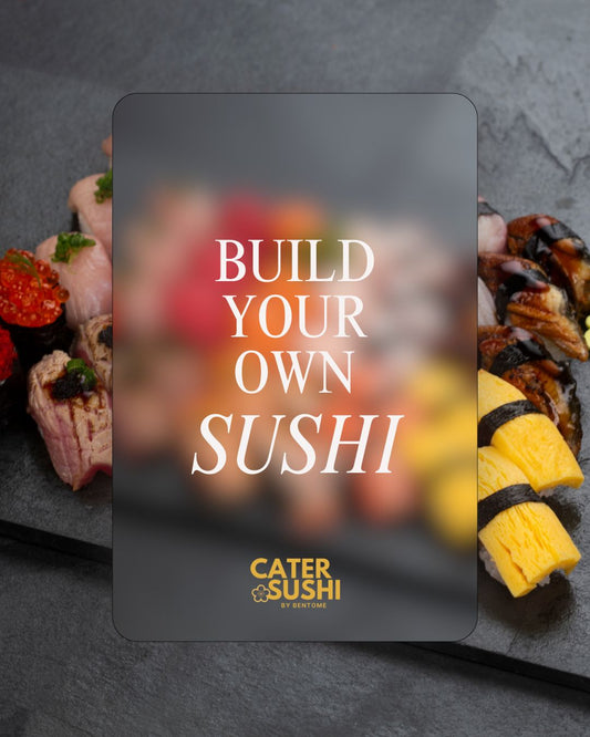 Build Your Own Sushi - Cater Sushi